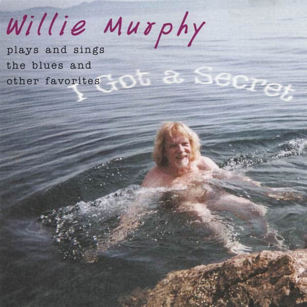 Ive Got a Secret Willie Murphy CD Cover